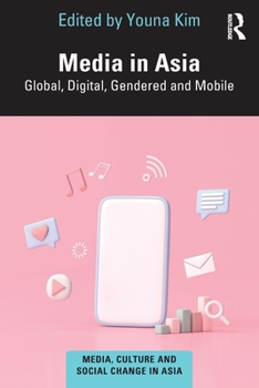 Paperback Media in Asia: Global, Digital, Gendered and Mobile Book