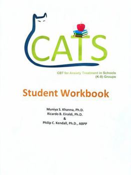 CATS CBT for Anxiety Treatment in Schools, (K-8) Groups, Student Workbook (The Coping Cat Program)