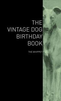 Hardcover The Vintage Dog Birthday Book - The Whippet Book