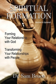 Paperback Spiritual Formation: Forming Your Relationship with God... Transforming Your Relationship with People Book