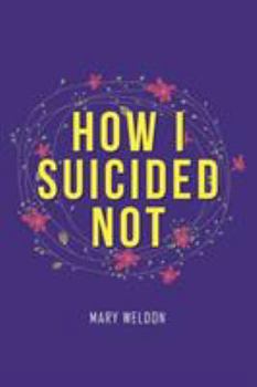Paperback How I Suicided Not Book