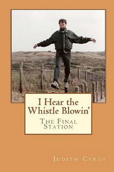 Paperback I Hear the Whistle Blowin': The Final Station Book