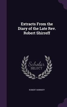 Hardcover Extracts From the Diary of the Late Rev. Robert Shirreff Book