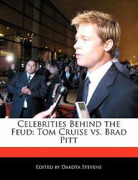 Celebrities Behind the Feud : Tom Cruise vs. Brad Pitt
