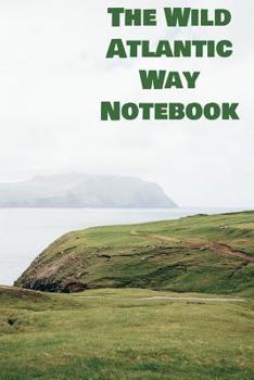 The Wild Atlantic Way Notebook