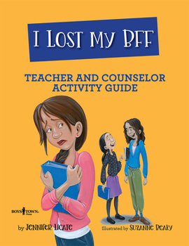 Paperback I Lost My Bff Teacher and Counselor Activity Guide: Volume 3 Book