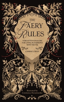 Hardcover The Faery Rules: How to Live in Harmony with the Fae Book