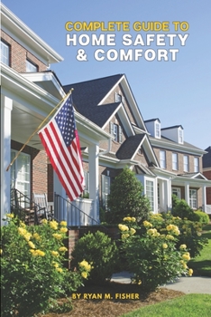 Paperback Complete Guide to Home Safety & Comfort Book