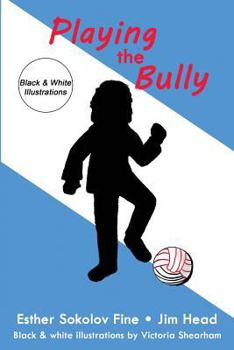 Paperback Playing the Bully: (Black & White Illustrations) Book