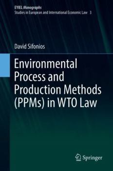 Hardcover Environmental Process and Production Methods (Ppms) in Wto Law Book