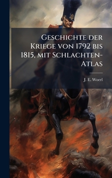 Hardcover Geschichte der Kriege von 1792 bis 1815, mit Schlachten-Atlas [German] Book