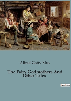 Paperback The Fairy Godmothers And Other Tales Book