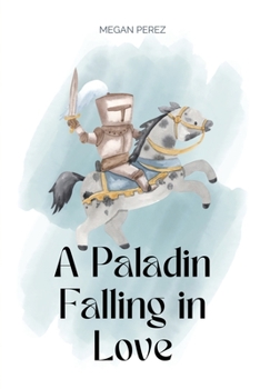 Paperback A Paladin Falling in Love Book