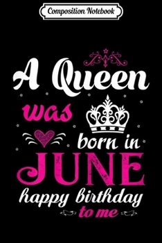 Composition Notebook: Womens A Queen Born In June Lips Birthday Gifts  Journal/Notebook Blank Lined Ruled 6x9 100 Pages