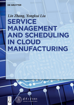 Hardcover Service Management and Scheduling in Cloud Manufacturing Book