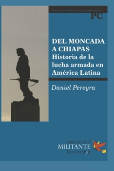 Paperback del Moncada a Chiapas: Historia de la lucha armada en América Latina [Spanish] Book