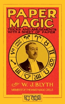 Paperback Paper Magic (Hey Presto Magic Book): Tricks and Amusements with a Sheet of Paper Book