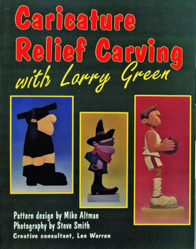Paperback Caricature Relief Carving with Larry Green Book