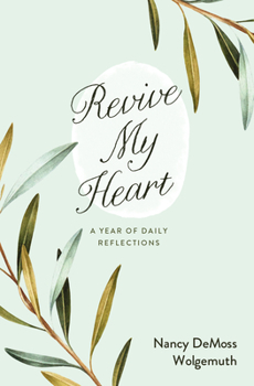 Paperback Revive My Heart: A Year of Daily Reflections Book