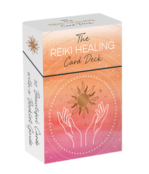 The Reiki Healing Card Deck: 52 Beautiful Cards and Booklet to Help You Reap the Benefits of a Healthier and Happier Life