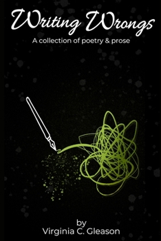 Paperback Writing Wrongs: A Collection of Poetry & Prose Book