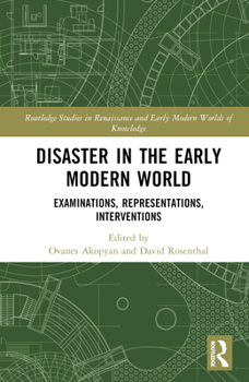 Hardcover Disaster in the Early Modern World: Examinations, Representations, Interventions Book