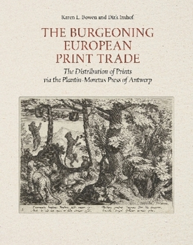 Burgeoning European Print Trade : The Distribution of Prints Via the Plantin-Moretus Press of Antwerp