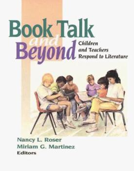 Paperback Book Talk & Beyond: Children & Teachers Respond to Literature Book
