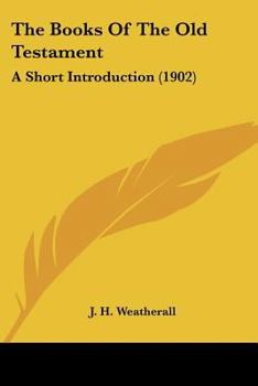 Paperback The Books Of The Old Testament: A Short Introduction (1902) Book