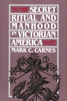 Paperback Secret Ritual and Manhood in Victorian America Book
