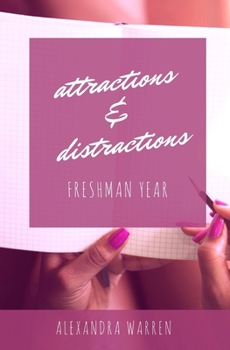 Attractions & Distractions: Freshman Year - Book #1 of the Attractions & Distractions