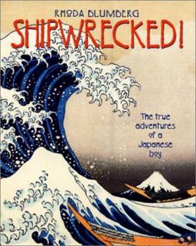 Hardcover Shipwrecked!: The True Adventures of a Japanese Boy Book