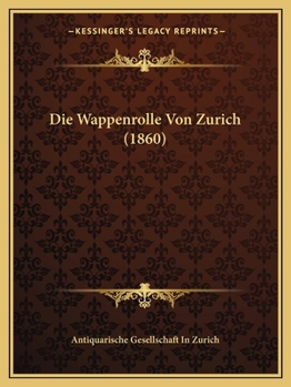 Paperback Die Wappenrolle Von Zurich (1860) [German] Book