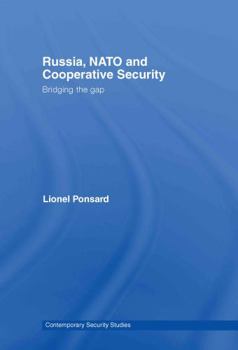 Hardcover Russia, NATO and Cooperative Security: Bridging the Gap Book