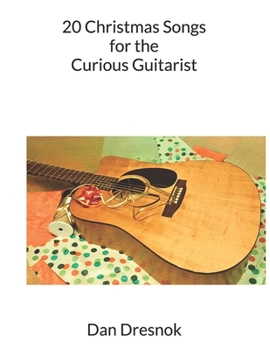20 Christmas Songs for the Curious Guitarist