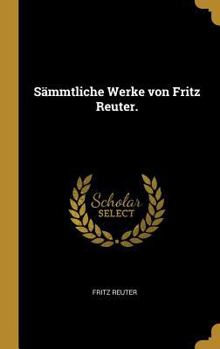 Hardcover Sämmtliche Werke von Fritz Reuter. [German] Book