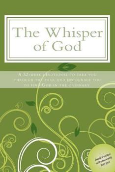 Paperback The Whisper of God: A 52-week devotional to take you through the year and encourage you to see God in the ordinary. Book