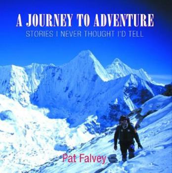 Hardcover A Journey to Adventure: Stories I Never Thought I'd Tell Book