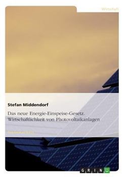 Paperback Das neue Energie-Einspeise-Gesetz. Wirtschaftlichkeit von Photovoltaikanlagen [German] Book