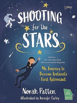 Hardcover Shooting for the Stars: My Journey to Become Ireland's First Astronaut Book