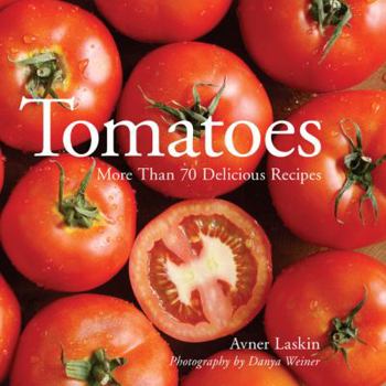 Paperback Tomatoes: More Than 70 Delicious Recipes Book