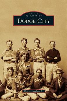 Dodge City - Book  of the Images of America: Kansas