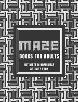 Paperback Maze Books For Adults: Ultimate Mindfulness Activity Book