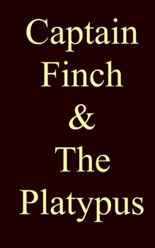 Paperback Captain Finch & The Platypus Book