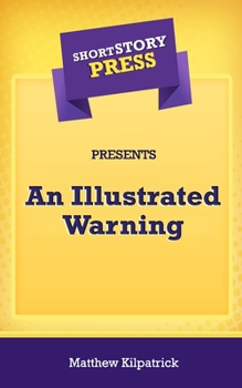 Paperback Short Story Press Presents An Illustrated Warning Book