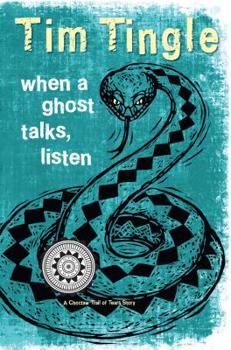 When a Ghost Talks, Listen: A Choctaw Trail of Tears Story - Book #2 of the How I Became a Ghost