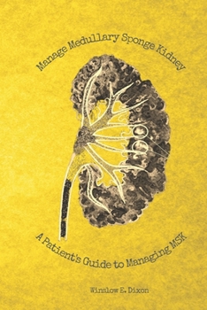 Paperback Manage Medullary Sponge Kidney: A Patient's Guide to Managing MSK Book