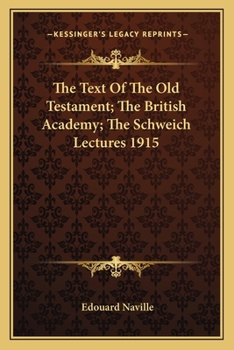 Paperback The Text Of The Old Testament; The British Academy; The Schweich Lectures 1915 Book