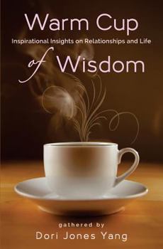 Paperback Warm Cup of Wisdom: Inspirational Insights on Relationships and Life Book
