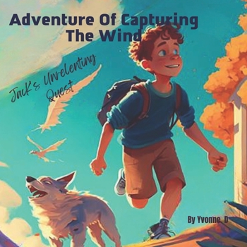 Paperback Adventure Of Capturing The Wind: Jack's Unrelenting Quest Book